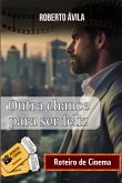 Outra Chance Para Ser Feliz (eBook, ePUB) Outra Chance Para Ser Feliz (eBook, ePUB)