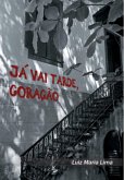 Já Vai Tarde, Coração (eBook, ePUB)
