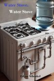 Water Stove. (eBook, ePUB) Water Stove. (eBook, ePUB)