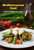 Mediterranean Food Delicious Village Style Recipes (eBook, ePUB)