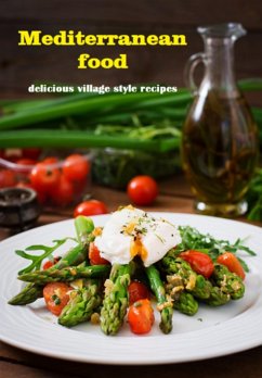 Cover Mediterranean Food Delicious Village Style Recipes (eBook, ePUB)