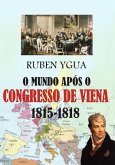 O Mundo Após O Congresso De Viena (eBook, ePUB)