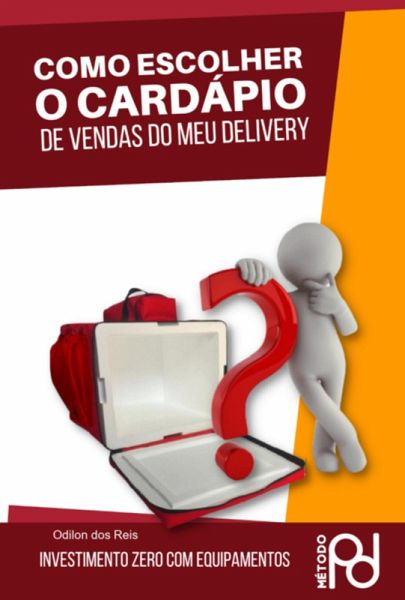 Como Escolher O Cardápio De Vendas Do Meu Delivery (eBook, PDF)