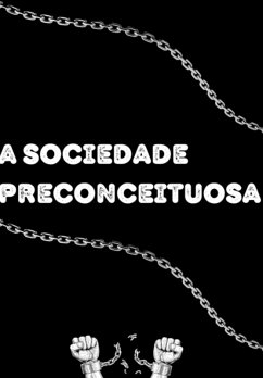 Cover A Sociedade Preconceituosa (eBook, ePUB)