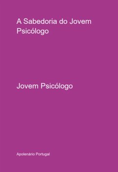 A Sabedoria Do Jovem Psicólogo (eBook, PDF) - Portugal, Apolenário