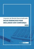 Imposto De Renda Descomplicado: Dicas Essenciais Para Declarar Com Confiança (eBook, ePUB)