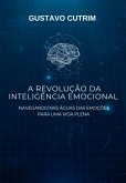 A Revolução Da Inteligência Emocional (eBook, ePUB)
