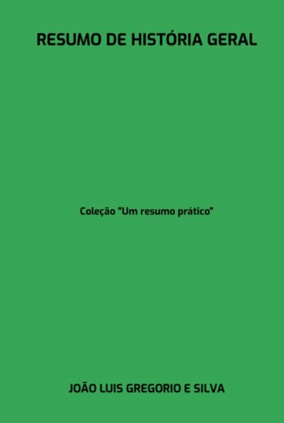 Resumo De História Geral (eBook, PDF) Resumo De História Geral (eBook, PDF)