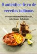 O Autêntico Livro De Receitas Indianas... - Bild 1