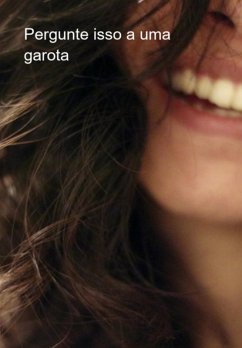 Cover Pergunte Isso A Uma Garota (eBook, ePUB)