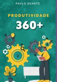 Produtividade 360+ (eBook, ePUB)