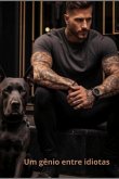 Um Gênio Entre Idiotas (eBook, PDF)