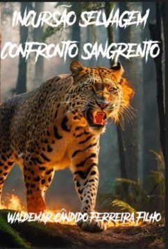 Incursão Selvagem: Confronto Sangrento (eBook, ePUB) - Filho, Waldemar Cândido Ferreira