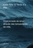 Entre Nós: O Vento E O Mar (eBook, ePUB) Entre Nós: O Vento E O Mar (eBook, ePUB)