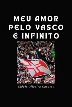 Cover Meu Amor Pelo Vasco É Infinito (eBook, PDF)