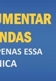 Como Aumentar As Vendas Usando Apenas Essa Técnica (eBook, ePUB)