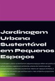 Jardinagem-urbana-sustentável-em-pequenos-espaços (eBook, ePUB) Jardinagem-urbana-sustentável-em-pequenos-espaços (eBook, ePUB)