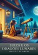 Luiza E Os Dragões Lunares (eBook, PDF) - Bild 1