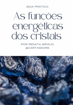 Guia Pratico As Funções Energeticas Dos Cristais (eBook, ePUB) - Giraldi, Renata