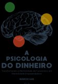 A Psicologia Do Dinheiro (eBook, ePUB)