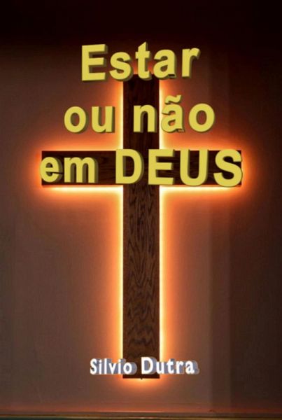 Estar Ou Não Em Deus (eBook, ePUB) Estar Ou Não Em Deus (eBook, ePUB)