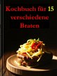 Kochbuch für 15 verschiedene Braten... - Bild 1