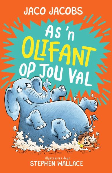 As 'n Olifant op jou Val (eBook, ePUB) As 'n Olifant op jou Val (eBook, ePUB)