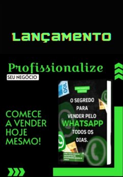 Cover Ebook O Segredo De Vender Pelo Whatsapp Todos Os Diasnegocios (eBook, ePUB)