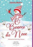 O Boneco De Neve: Histórias Em Versos Para Crianças : (coleção Historinhas Coloridas) (eBook, ePUB) O Boneco De Neve: Histórias Em Versos Para Crianças : (coleção Historinhas Coloridas) (eBook, ePUB)