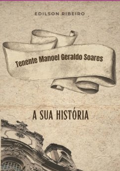 Tenente Manoel Geraldo Soares (eBook, PDF) - Ribeiro, Edilson