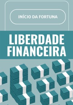 Liberdade Financeira (eBook, ePUB) Cover Liberdade Financeira (eBook, ePUB)