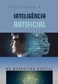 A Inteligência Artificial No Marketing Digital (eBook, ePUB)