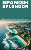 Spanish splender historical sites and coastal treasures (eBook, ePUB)