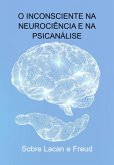 O Inconsciente Na Neurociência E Na Psicanálise (eBook, ePUB)