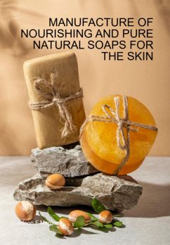 Cover Manufacture Of Nourishing And Pure Natural Soaps For The Skin (eBook, ePUB)