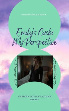 Emily's Cuck: My Perspective (eBook, ePUB) - Breeze, Autumn
