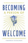 Becoming a Person of Welcome (eBook, ePUB) Becoming a Person of Welcome (eBook, ePUB)