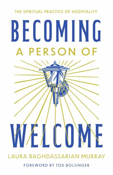 Becoming a Person of Welcome (eBook, ePUB) Becoming a Person of Welcome (eBook, ePUB)