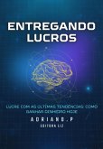 Entregando Lucros Geradores De Renda (eBook, ePUB)
