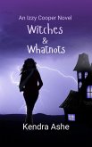 Witches & Whatnots (Izzy Cooper Novel, #3) (eBook, ePUB) Witches & Whatnots (Izzy Cooper Novel, #3) (eBook, ePUB)