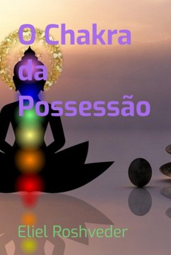 O Chakra Da Possessão (eBook, ePUB) - Roshveder, Eliel