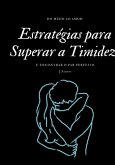 Do Medo Ao Amor: Estratégias Para Superar A Timidez E Encontrar O Par Perfeito (eBook, PDF) Do Medo Ao Amor: Estratégias Para Superar A Timidez E Encontrar O Par Perfeito (eBook, PDF)