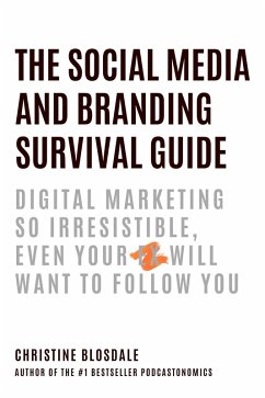The Social Media and Branding Survival Guide (eBook, ePUB) - Blosdale, Christine