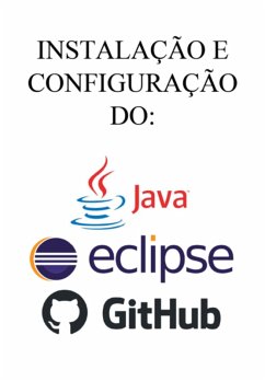 Cover Instalação E Configuração - Java, Eclipse E Github (eBook, ePUB)