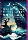 Een Kapitein Van Vijftien Jaar De Walvischjagers (eBook, ePUB)