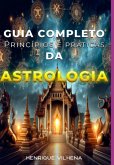 Guia Completo Princípios E Práticas Da Astrologia (eBook, ePUB)
