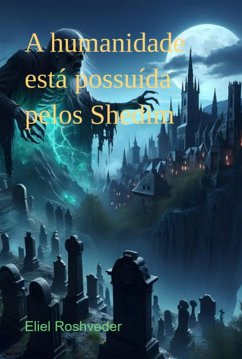 Cover A Humanidade Está Possuída Pelos Shedim (eBook, ePUB)