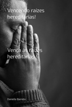 Vencendo Raízes Hereditárias! (eBook, ePUB) - Barreto, Danielle