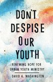 Don't Despise Our Youth (eBook, ePUB)