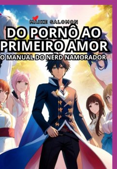 Do Porno Ao Primeiro Amor (eBook, ePUB) - Salomon, Maike